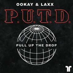 OOKAY & LAXX - PULL UP THE DROP