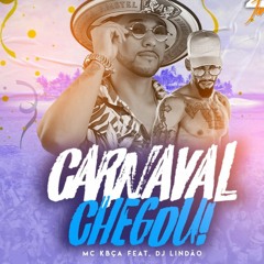MC KBÇA - CARNAVAL CHEGOU [ DJ LINDÃO ] HIT KKKK