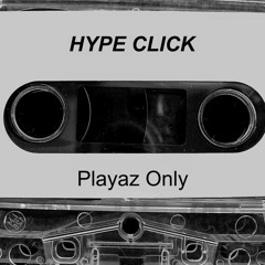 Hype Click - Playaz Only [Full Tape]