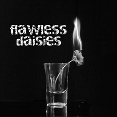 Flawless Daisies ft. 7$INS