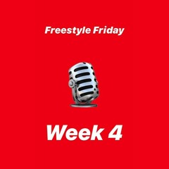 Freestyle Friday Week 4