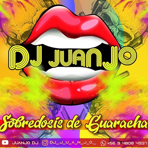 SOBREDOSIS DE GUARACHA.-  DJ JUANJO.