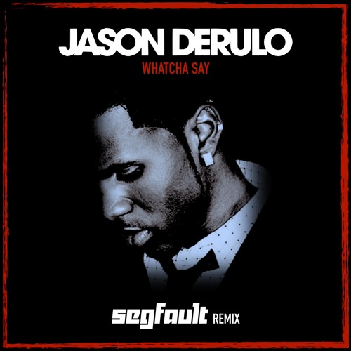 Whatcha Say Jason Derulo