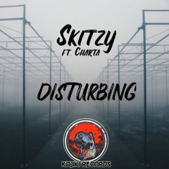 Skitzy ft Charta :: Disturbing [Free Download]