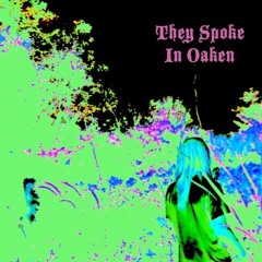 They Spoke In Oaken