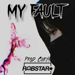 My Fault [Prod. Chrys]