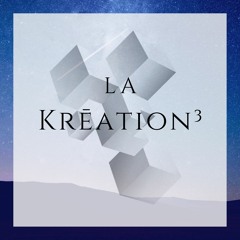 La Krēation³