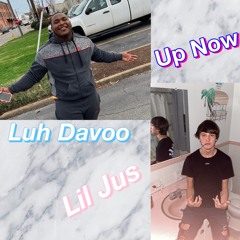 Up Now (Ft. Lil Jus)