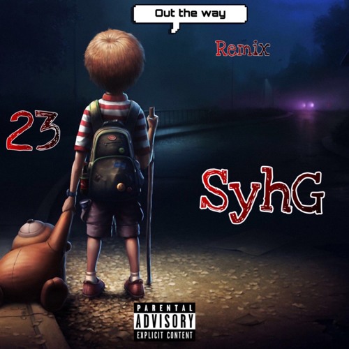 SyhG ft 23 Out The Way Remix
