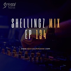 Shellingz Mix Ep 134