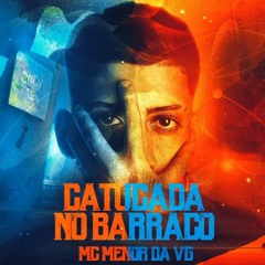 MC Menor da VG - Catucada no Barraco - To Botando Nela (Perera DJ)