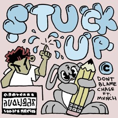 Stuck Up Ft. Mvnch [prod. Da Angell]