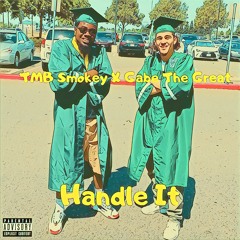 Gabe The Great X TMB Smokey - Handle It