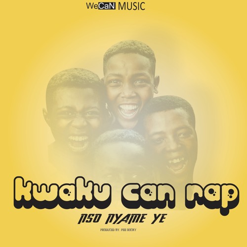 Stream Nso Nyame Y3 - Kwaku Can Rap ( Prod by PeeRocky ).mp3 by Kwaku Can  Rap | Listen online for free on SoundCloud