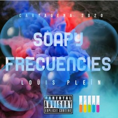 SOAPY FRECUENCIES #005 - LOÜIS PLEÎN [Cartagena 2 0 2 0 💣 ] #FR3$PLEÎN🇨🇴