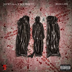 Jay Gwuala - Real Life (Feat. Louiibett)