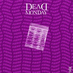 Dead Till Monday - Fiend (Prod. Beenhere)