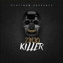 Killer - 23h30