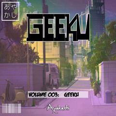 Ayakashi Mix Series 003: Geeku
