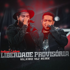 Henrique & Juliano - Liberdade Provisória (Valkirio Vaz Remix)[FREE DOWNLOAD]