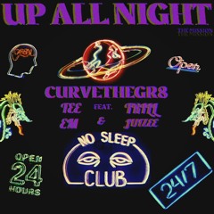 Up All night (The Mission) ft. Tee Em & Trill Juizee