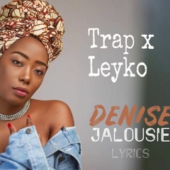 [[[ DENISE JALOUSI ]]]....Trap X Leyko 20Z0