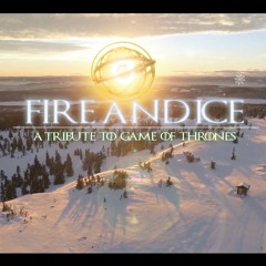 "Fire And Ice" - A tribute to the Game of Thrones