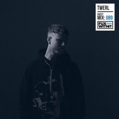 FUXWITHIT Guest Mix: 089 - TWERL