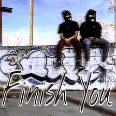 Finish You Ft.Pressy