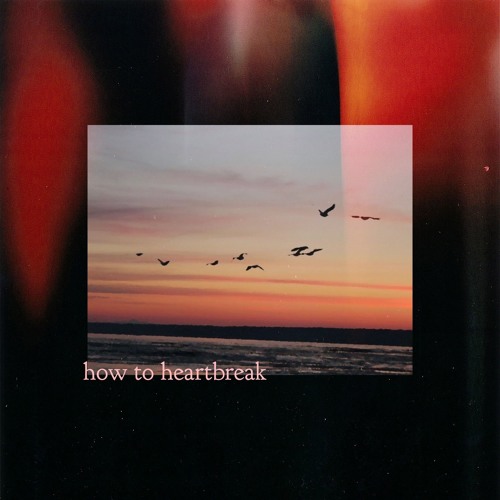 how to heartbreak