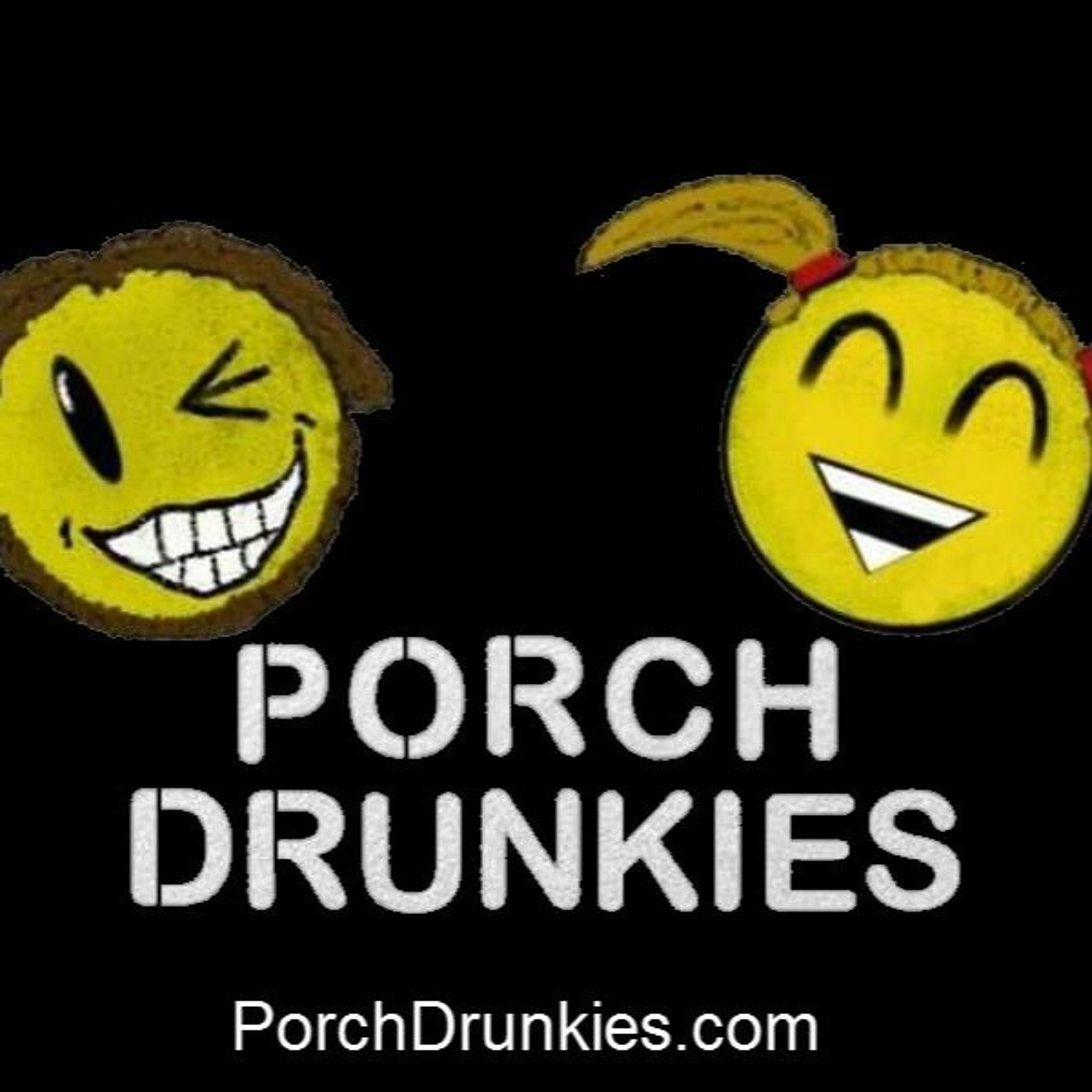 Porch Drunkies