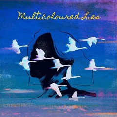 Multicoloured Lies - Danielle Desiree Williams