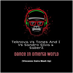 Teknova Vs Tones And I Vs Sandro Silva & SaberZ - Dance In Omerta World (Vincenzo Caira Mash Up).mp3