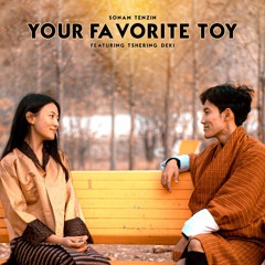 Your Favorite Toy by Sonam Tenzin