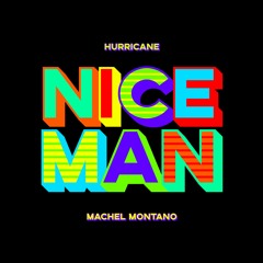 Hurricane x Machel Montano - Nice Man