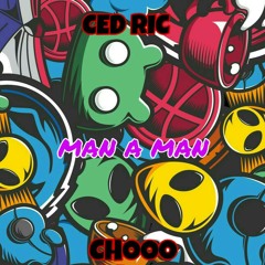 BABY CHAM - MAN A MAN ( CED RIC X CHOOO )