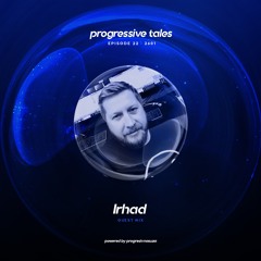 22 Guest Mix I Progressive Tales with Irhad