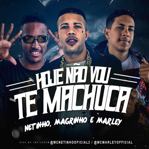 MC Marley e MC Netinho - Hoje Não Vou Te Machuca