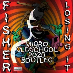 FISHER - Losing It (Miqro Oldschool 2020 Bootleg)