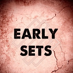 Early Sets