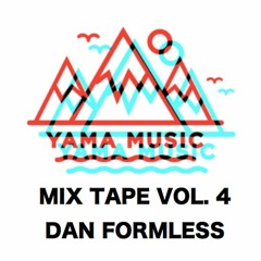 YAMA MUSIC Mix Tape Vol.4 - Dan Formless