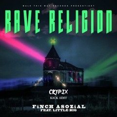 Finch Asozial feat. Little Big - Rave Religion (Crypix Kick Edit)