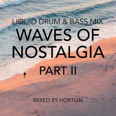 "Waves Of Nostalgia" Part II (Liquid Drum & Bass Mix)