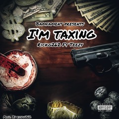 I'm Taxing (Prod. By Rickg262)