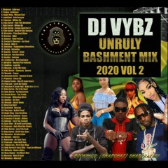 💥DJ VYBZ UNRULY BASHMENT MIX 2020 VOL 2❄