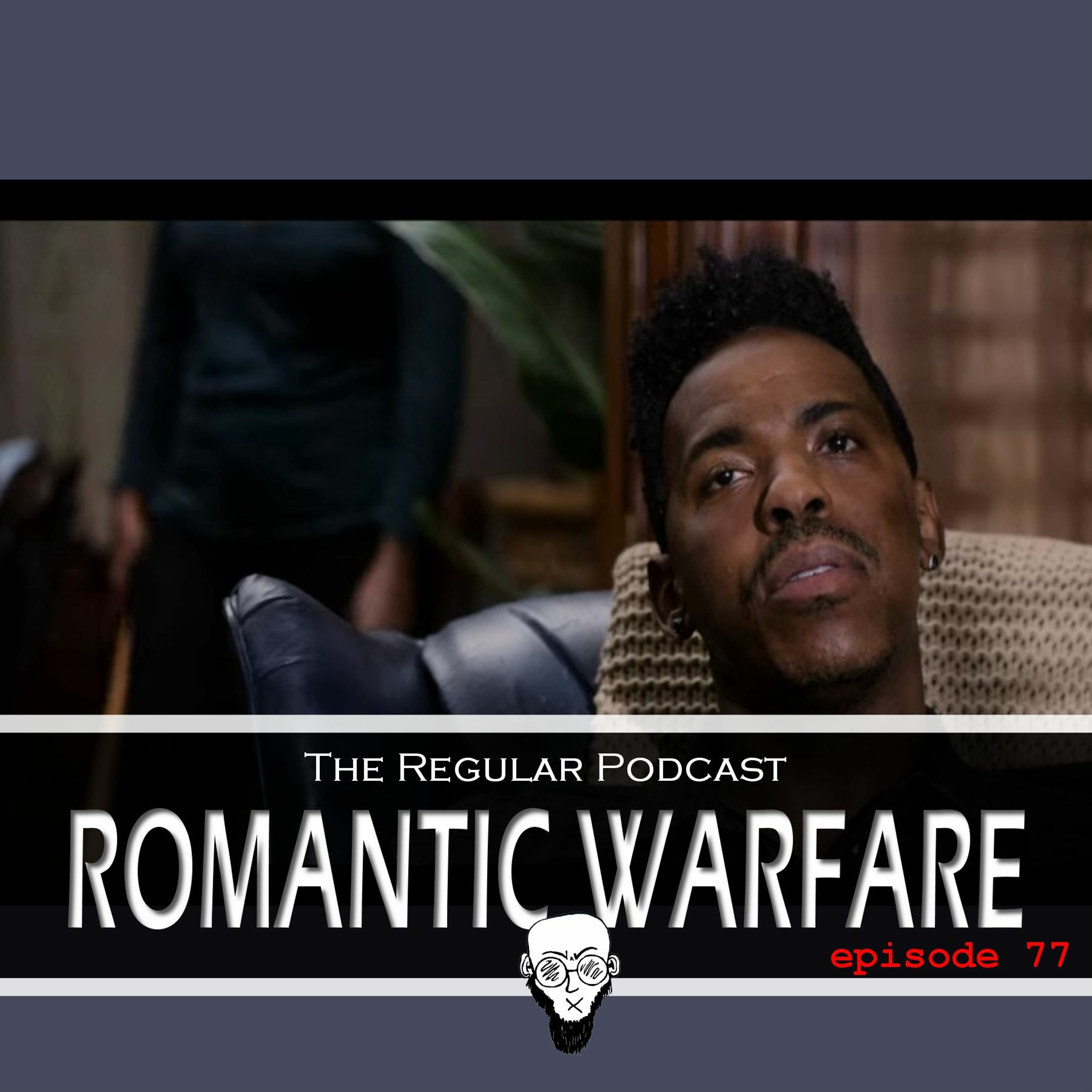Ep. 77 - Romantic Warfare episode artwork