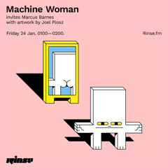 Machine Woman -  invites Marcus Barnes  with artwork by Joel Plosz - 24 January 2020