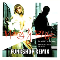Mary J. Blige - Family Affair (FunkShop Remix)- FREE DOWNLOAD