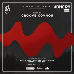 #DHC129 - Mixed By Groove Govnor