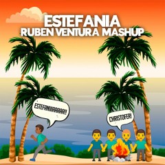 Estefania (Rubén Ventura Mashup)